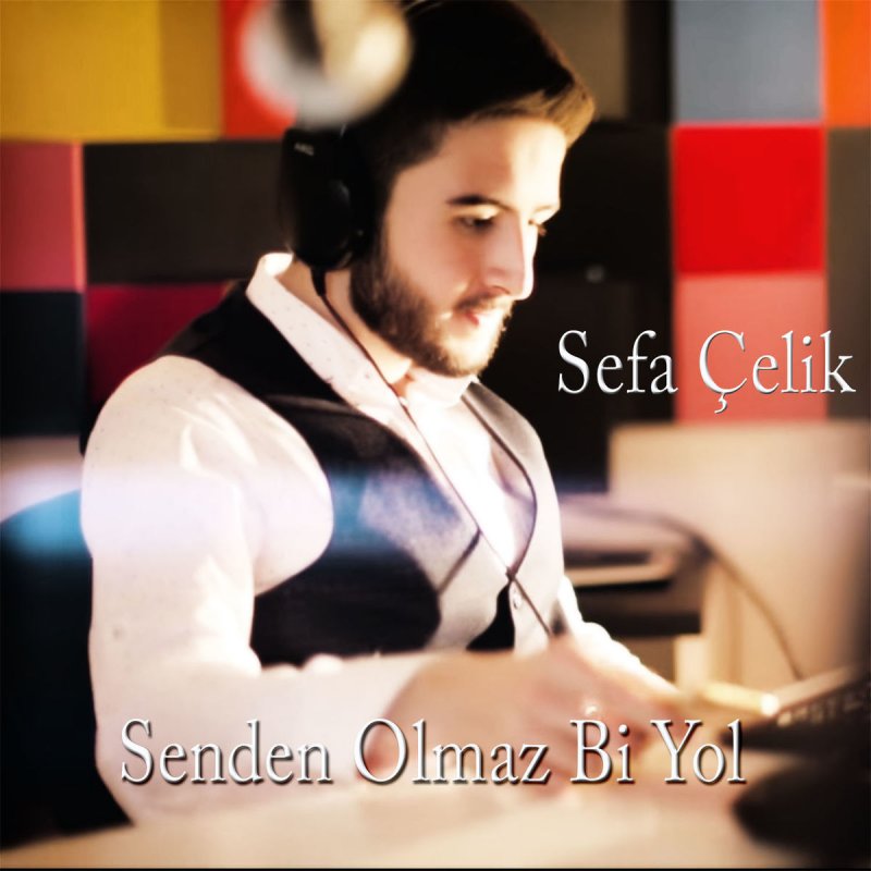 Sefa çelik Senden Olmaz Bi Yol