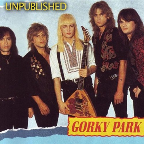 Gorky Park - Unpublished