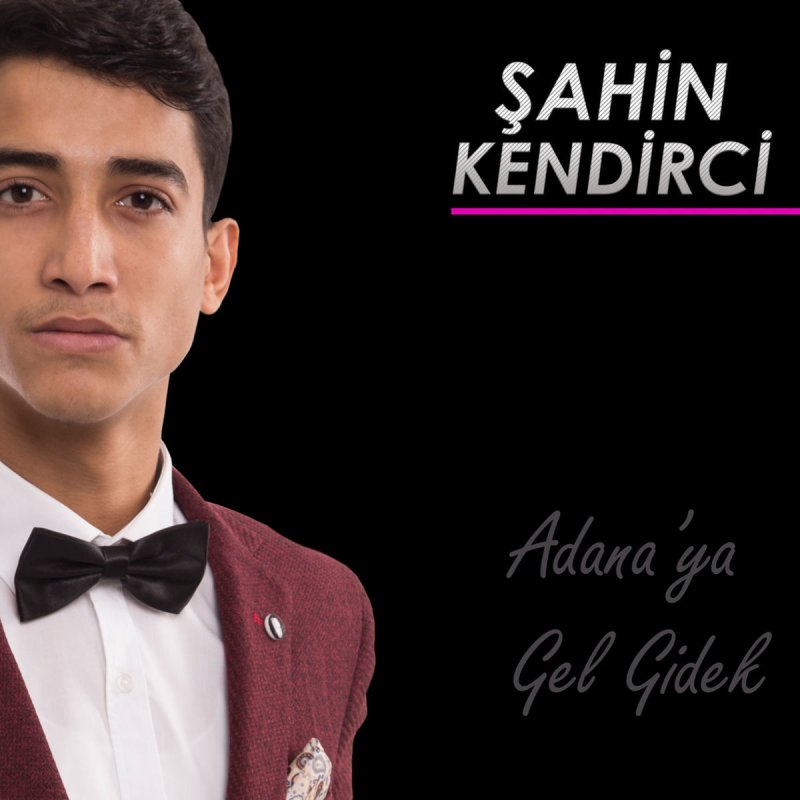 Sahin Kendirci Adana Ya Gel Gidek Lyrics Musixmatch