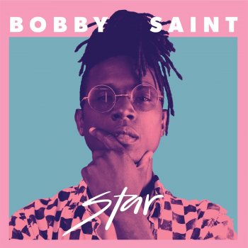 Testi Di Star Bobby Saint Musixmatch Testi Di Canzoni E Traduzioni