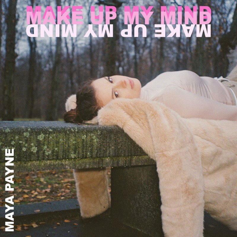 Maya Payne - Make up My Mind Lyrics | Musixmatch