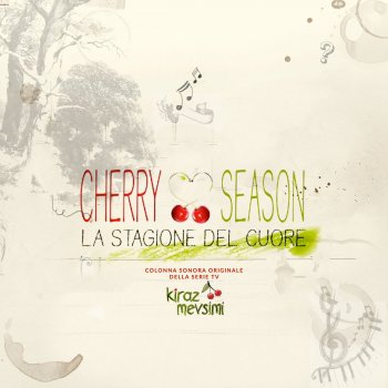 Letras Del Album Cherry Season La Stagione Del Cuore Colonna Sonora Originale Della Serie Tv Kiraz Mevsimi De Various Artists Musixmatch El Catalogo De Letras Mas Grande Del Mundo