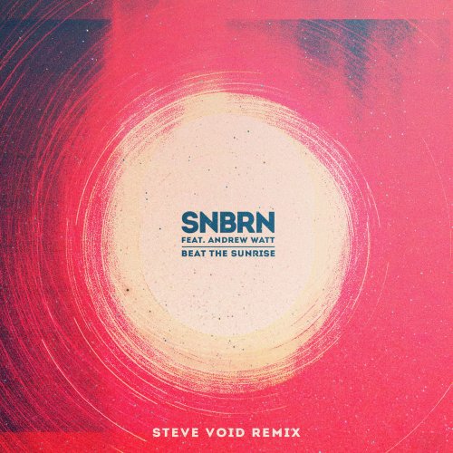 Beat the Sunrise (feat. Andrew Watt) [Steve Void Remix] - Single