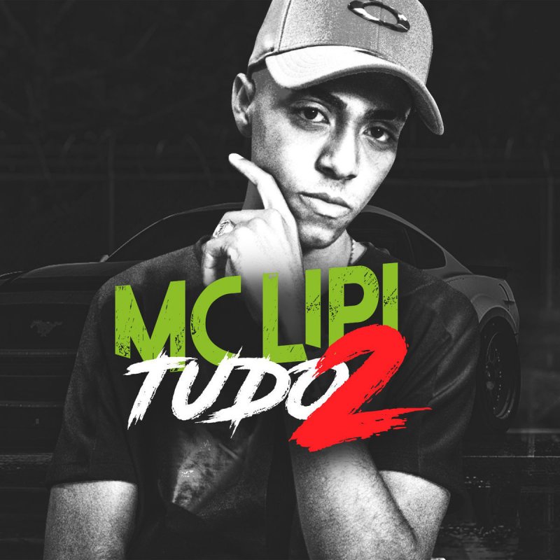 Mc Lipi Tudo 2 Lyrics Musixmatch musixmatch