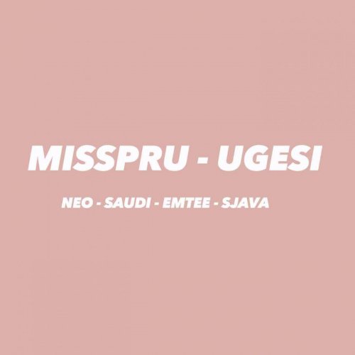 Misspru Dj Feat Neo Saudi Emtee Sjava Ugesi Lyrics Musixmatch He named this album after his late friend who looked after him in thestreet during his early. misspru dj feat neo saudi emtee