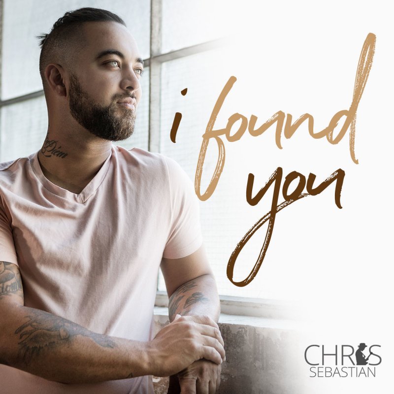 Chris Sebastian I Found You Lyrics Musixmatch