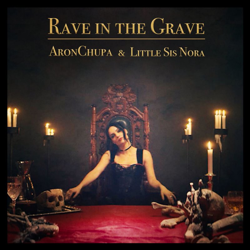Aronchupa Feat Little Sis Nora Rave In The Grave Lyrics Musixmatch 3 min i 34 sek. aronchupa feat little sis nora rave