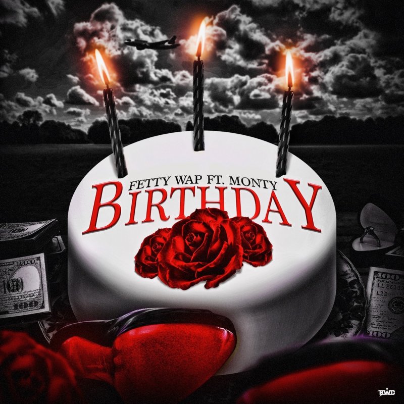 fetty wap feat monty birthday paroles musixmatch