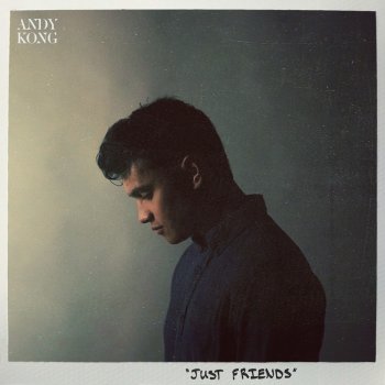 Just Friends By Andy Kong Album Lyrics Musixmatch Just Friends By Andy Kong Album Lyrics Musixmatch