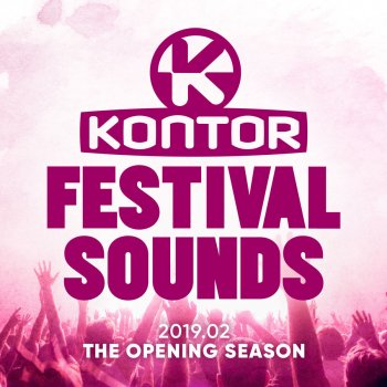 Kontor Festival Sounds 2019 02 The Opening Season By Jerome Album Lyrics Musixmatch