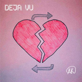 Deja Vu By Ak Album Lyrics Musixmatch Song Lyrics And Translations