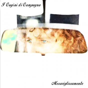 I Cugini di Campagna: le canzoni, gli album, i testi e le ...
