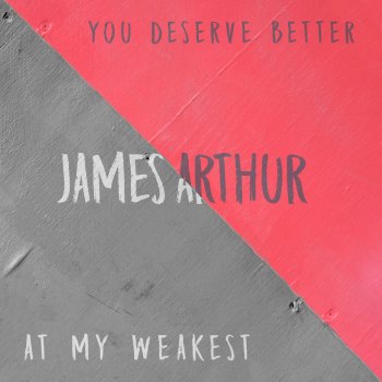 You Deserve Better Testo E Video James Arthur Mtv Testi E Canzoni