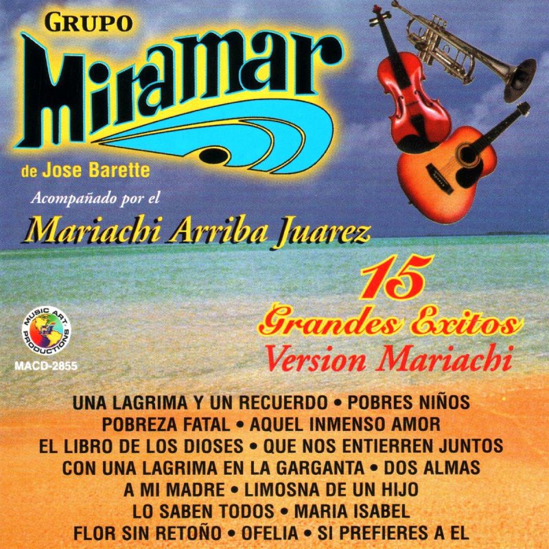 Grupo Miramar Feat Mariachi Arriba Juarez Pobreza Fatal Lyrics Musixmatch Ver las letras de grupo miramar y escuchar a la mujer que amo, y más canciones! musixmatch