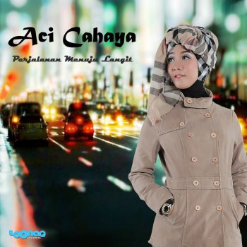 Aci Cahaya - Ana Uhibbuka Fillah