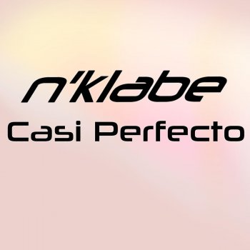 Casi Perfecto Testo N Klabe Mtv Testi E Canzoni testi canzoni