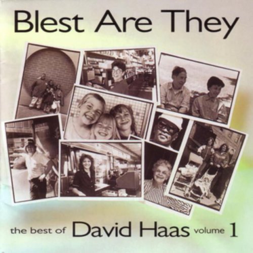 Blest Are They-Best of David Haas Vol. 1