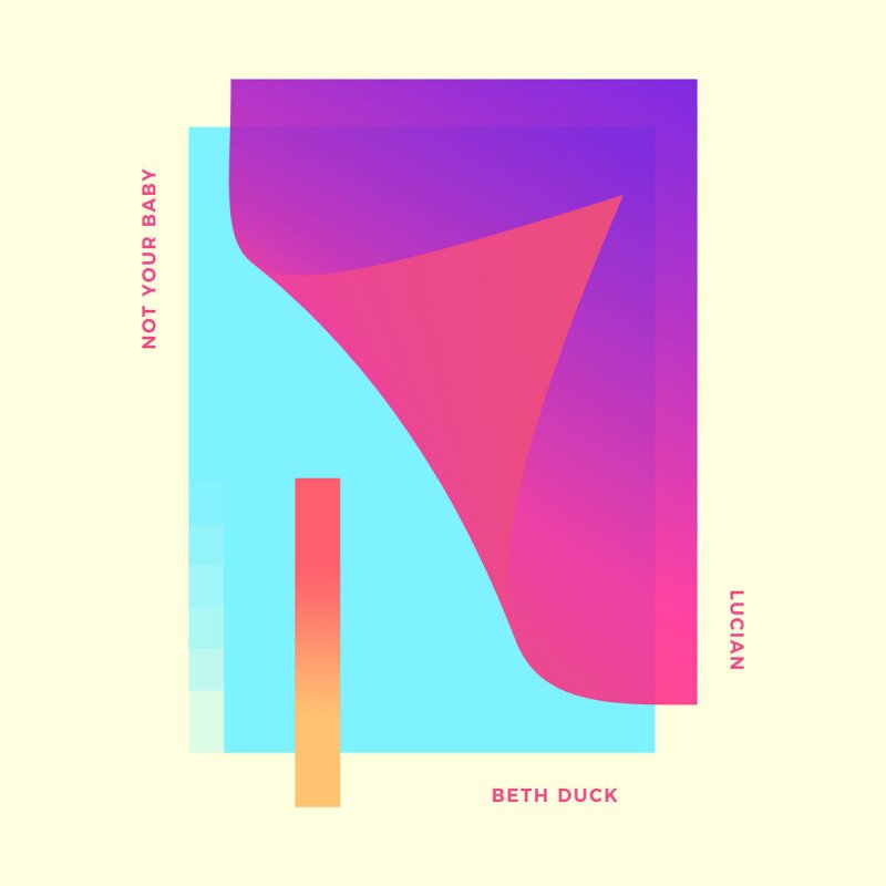 Lucian Feat Beth Duck Letra De Not Your Baby Musixmatch