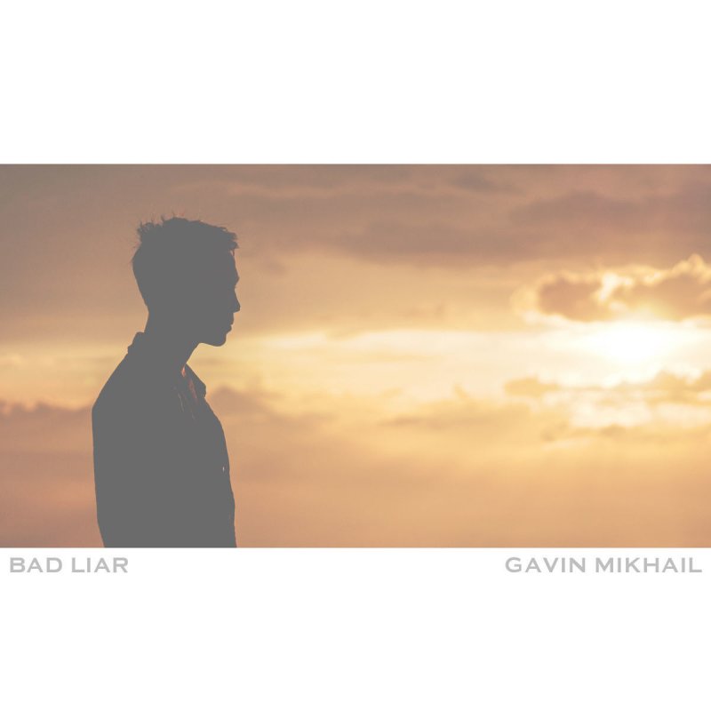 Gavin Mikhail Bad Liar Acoustic Songtext Musixmatch
