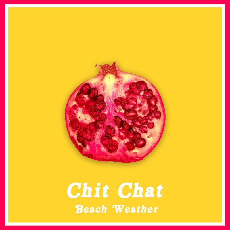 Beach Weather - Chit Chat Lyrics Musixmatch.