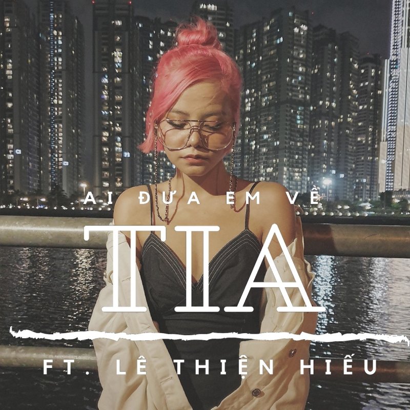 Tia Feat Le Thien Hieu Ai đưa Em Về Lyrics Musixmatch