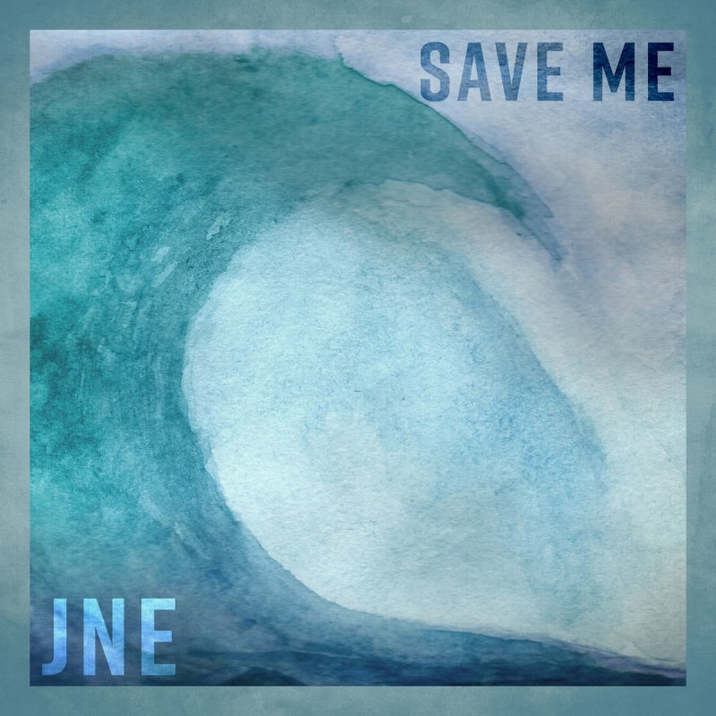 Jne Save Me Lyrics Musixmatch