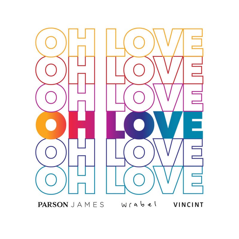 Parson James Feat Wrabel Vincint Oh Love Lyrics Musixmatch Pick yourself up off the. parson james feat wrabel vincint