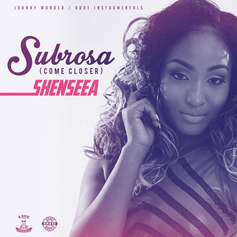 Shenseea Subrosa Come Closer Paroles Musixmatch
