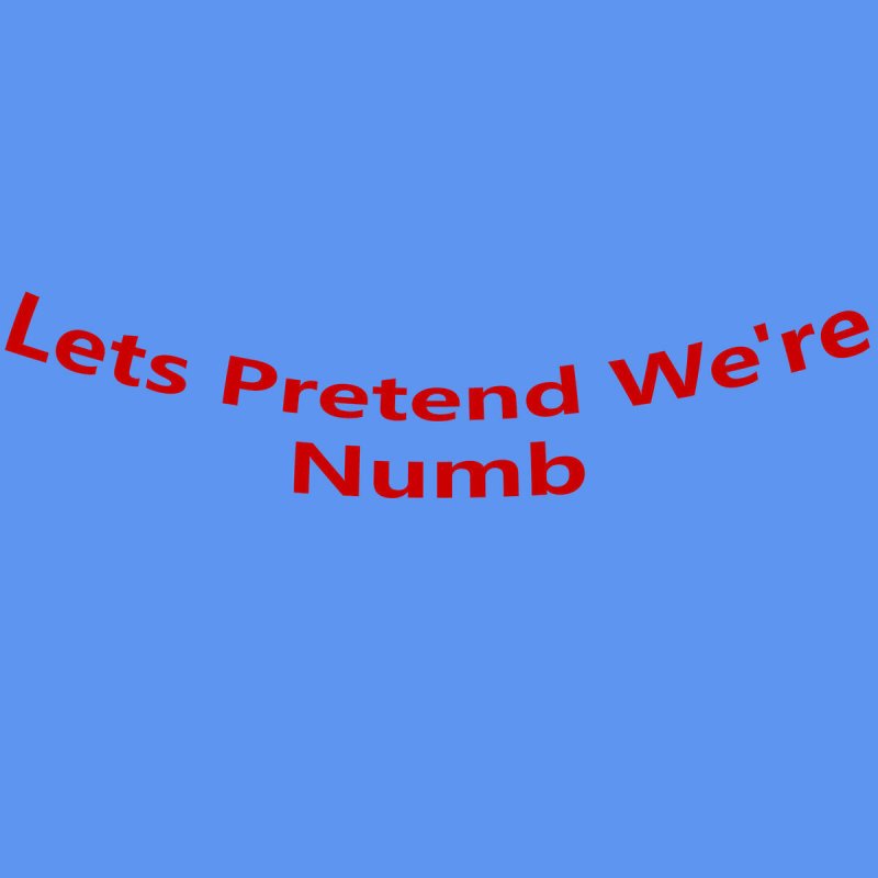 Xxxtentacionn Lets Pretend We Re Numb Lyrics Musixmatch It'll only lead to your misery. lets pretend we re numb lyrics
