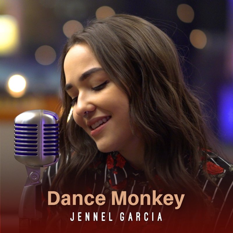 Jennel Garcia Dance Monkey Paroles Musixmatch