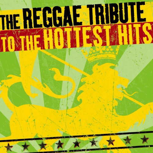 The Reggae Tribute to Today's Hottest Hits