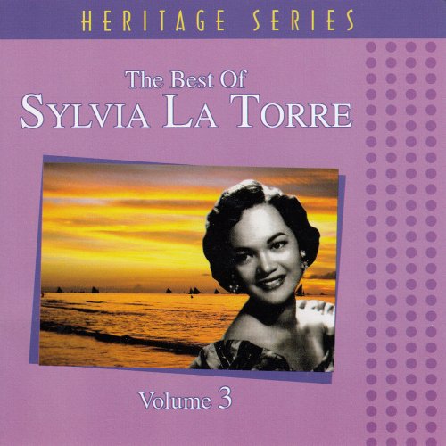 Heritage Series - The Best of Sylvia La Torre Vol. 3