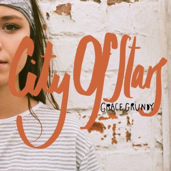 City Of Stars By Grace Grundy Album Lyrics Musixmatch City of stars are you shining just for me? musixmatch