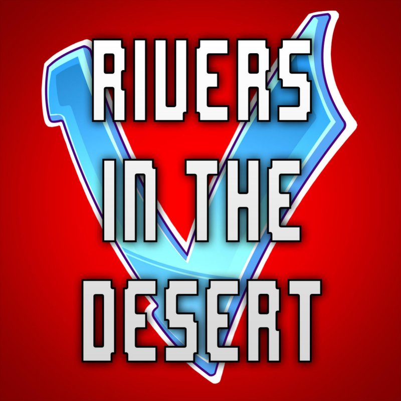 Little V Rivers In The Desert Lyrics Musixmatch