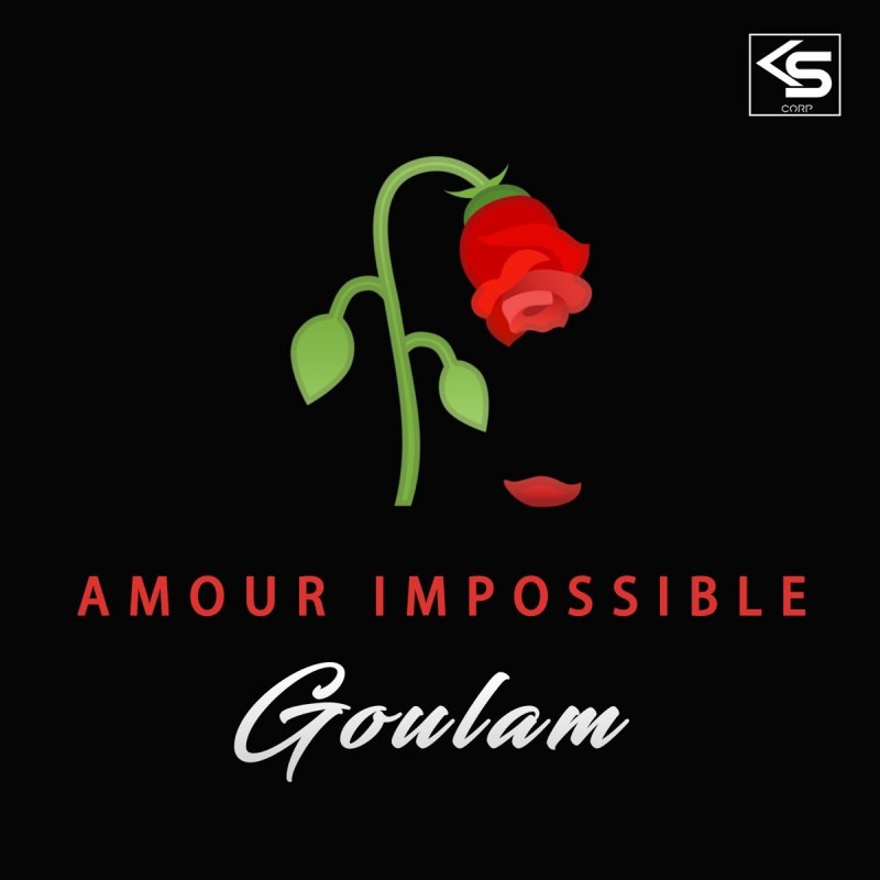 Goulam Amour Impossible Lyrics Musixmatch