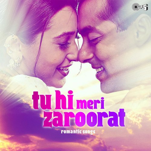 Tu Hi Meri Zaroorat - Romantic Songs