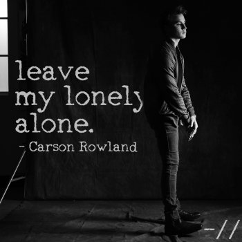 Leave My Lonely Alone