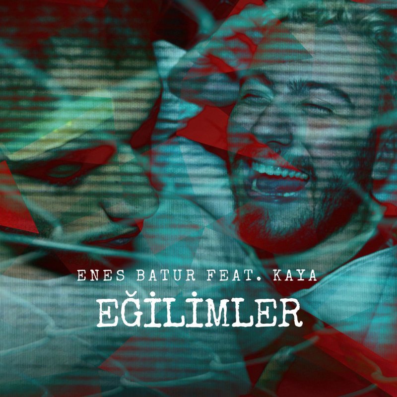 Letra De Egilimler De Enes Batur Feat Kaya Giray Musixmatch
