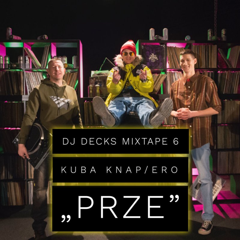 Ero feat. Kuba Knap & Dj Decks Prze Lyrics Musixmatch