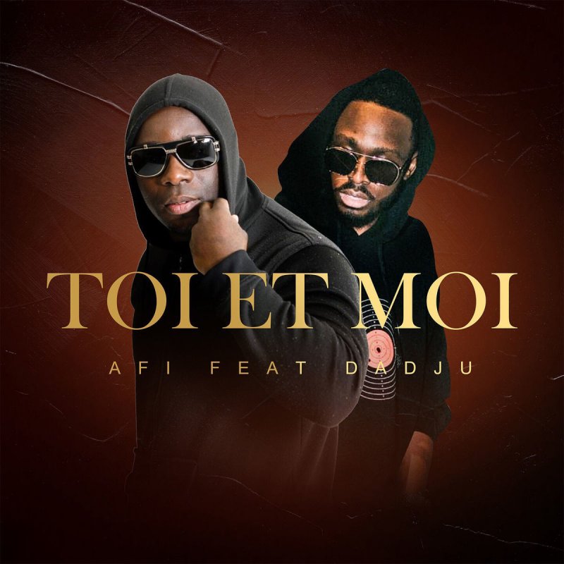 Afi Feat Dadju Toi Et Moi Paroles Musixmatch