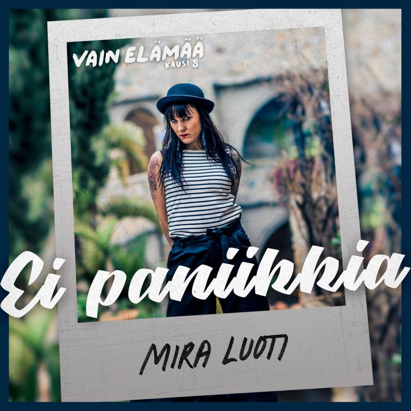 Mira Luoti Ei Paniikkia Vain Elamaa Kausi 8 Songtext Musixmatch
