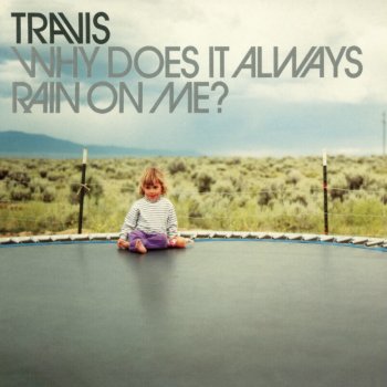 Why Does It Always Rain On Me? - Single