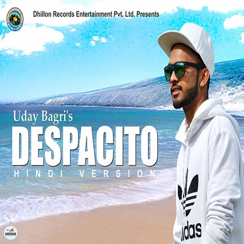 Uday Bagri Despacito Hindi Version Lyrics Musixmatch