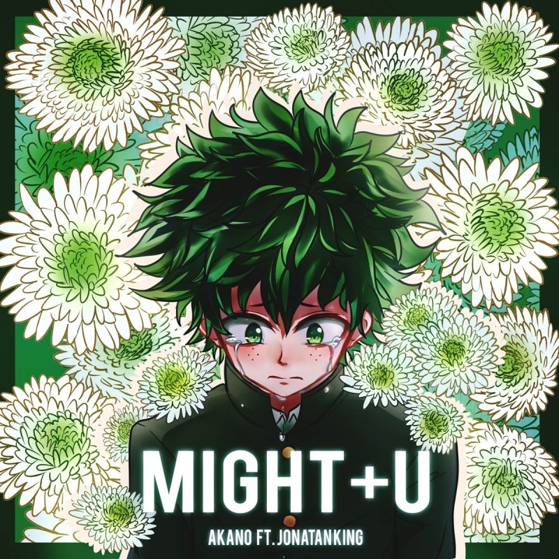 Akano Feat Jonatan King Might U From My Hero Academia Heroes Rising Feat Jonatan King Lyrics Musixmatch