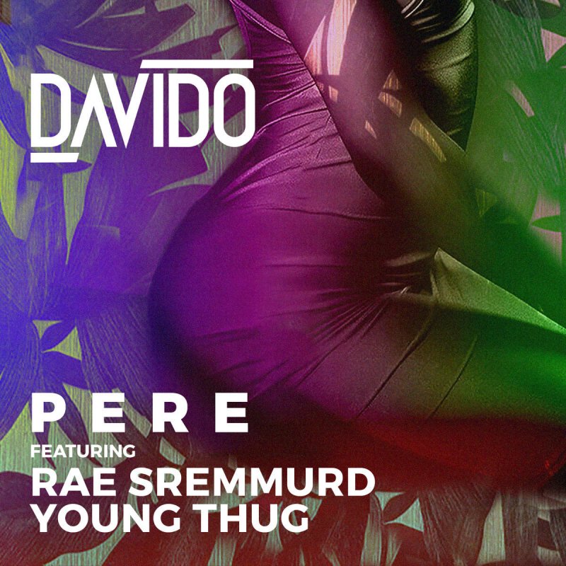 DaVido feat. Rae Sremmurd & Young Thug - Pere Lyrics | Musixmatch