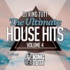 The Ultimate House Hits, Vol. 4 (DJ Mix) King Tutt - cover art