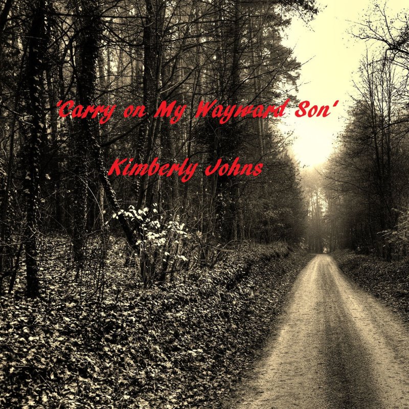 carry wayward son lyrics meaning carry wayward son lyrics meaning