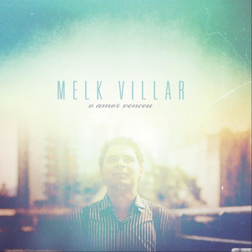 Melk Villar o Amor Venceu