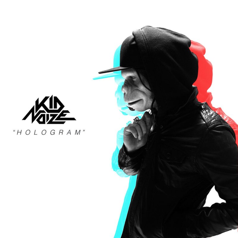 Kid Noize Hologram Radio Edit Lyrics Musixmatch
