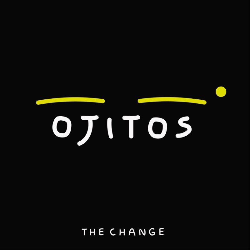The Change Letra De Ojitos Musixmatch